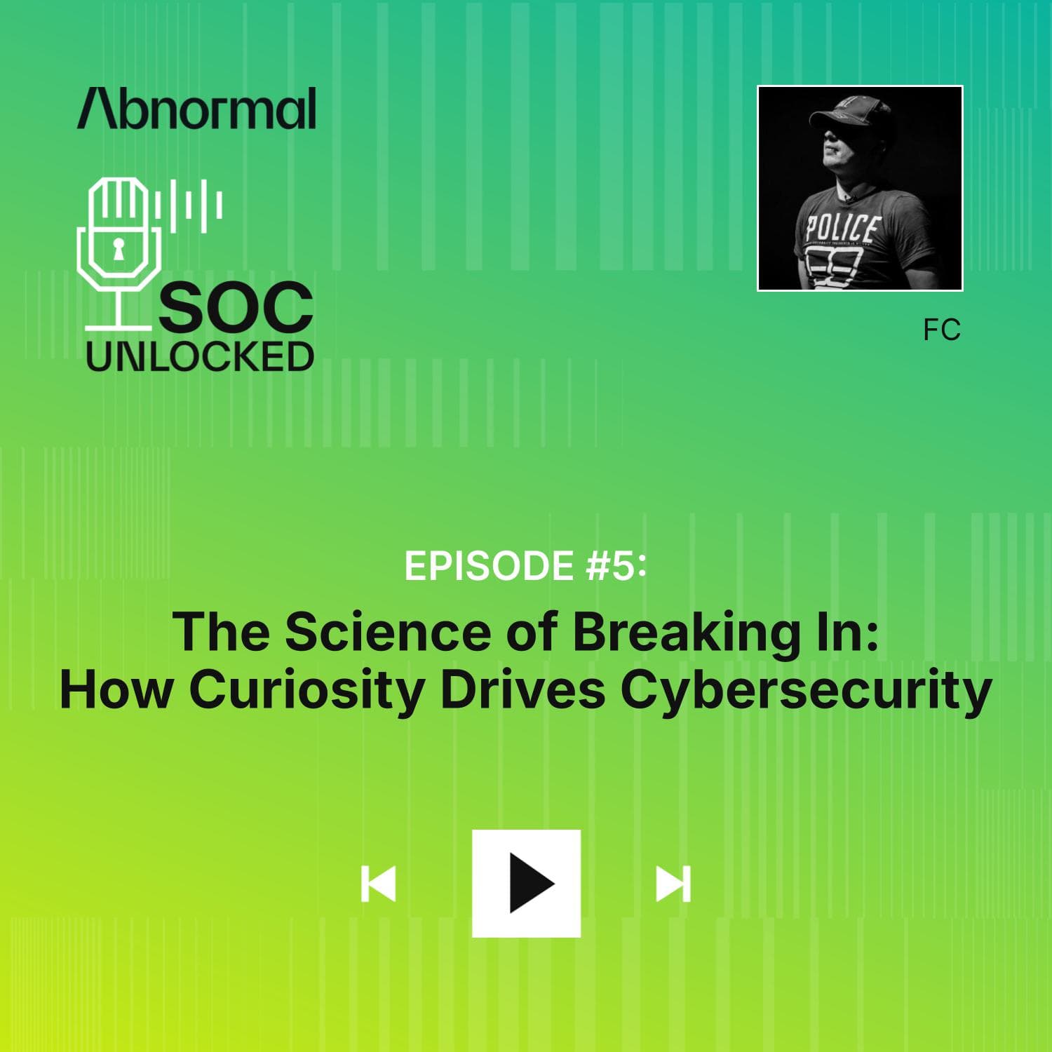 The Science of Breaking In: How Curiosity Drives Cybersecurity with FC