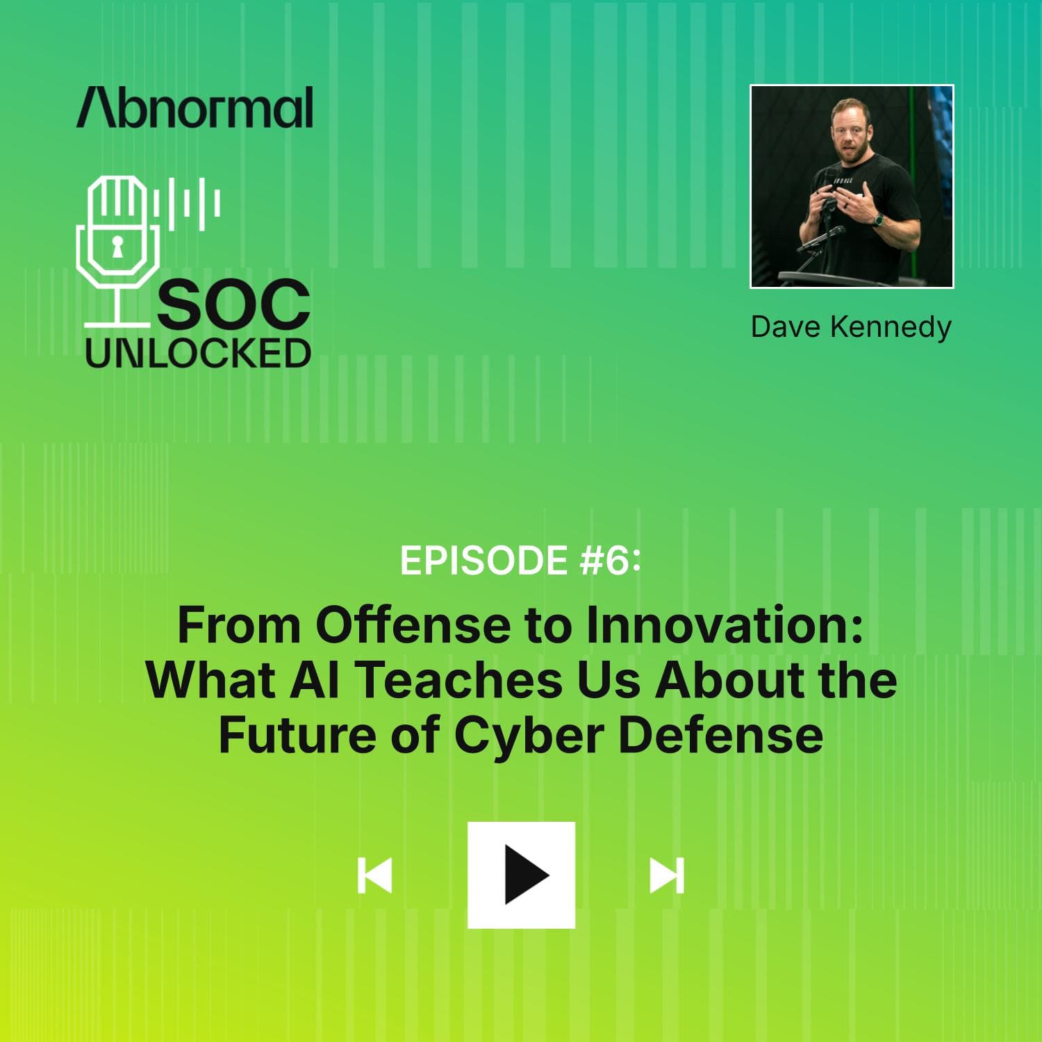 From Offense to Innovation: What AI Teaches Us About the Future of Cyber Defense with Dave Kennedy