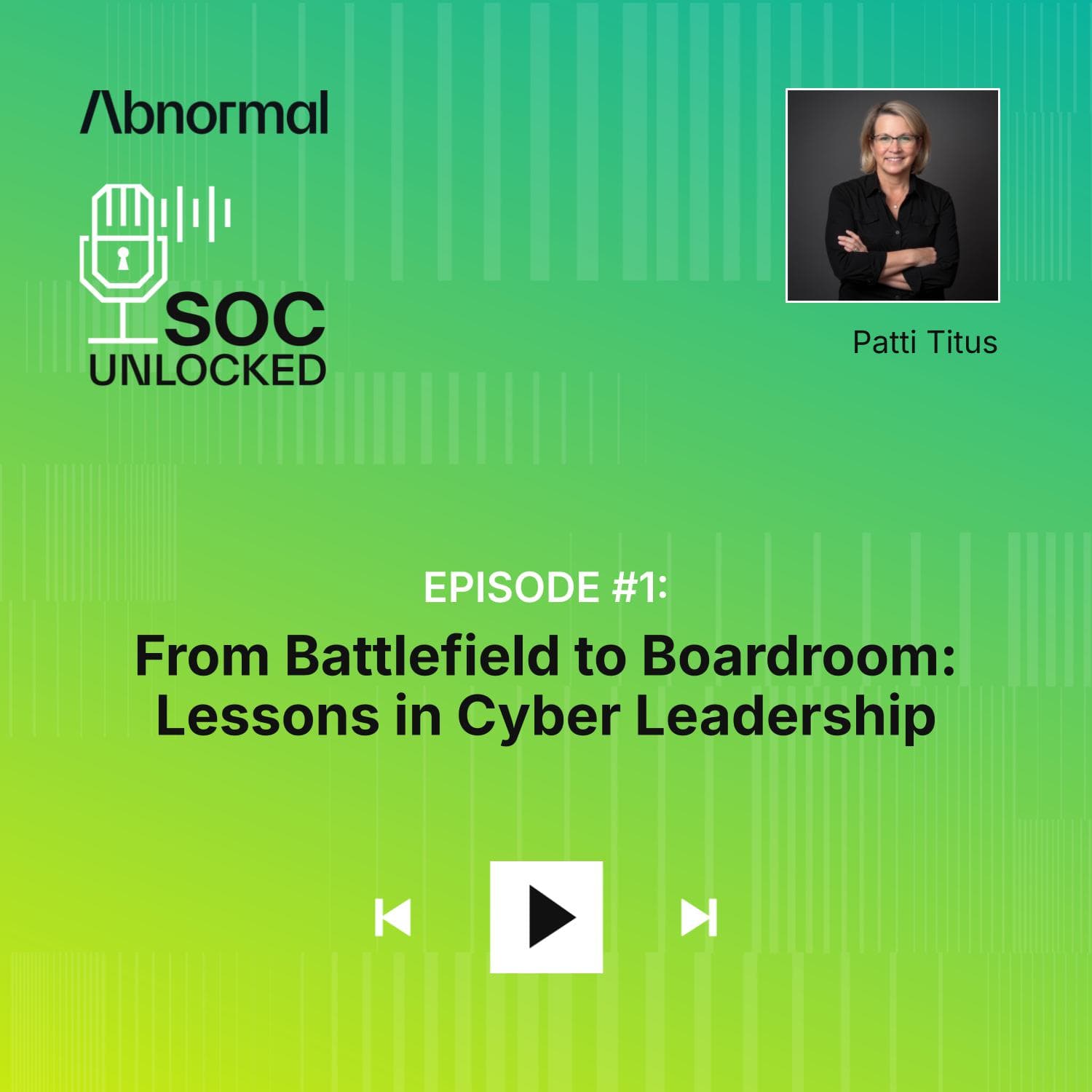 From Battlefield to Boardroom: Lessons in Cyber Leadership with Patti Titus