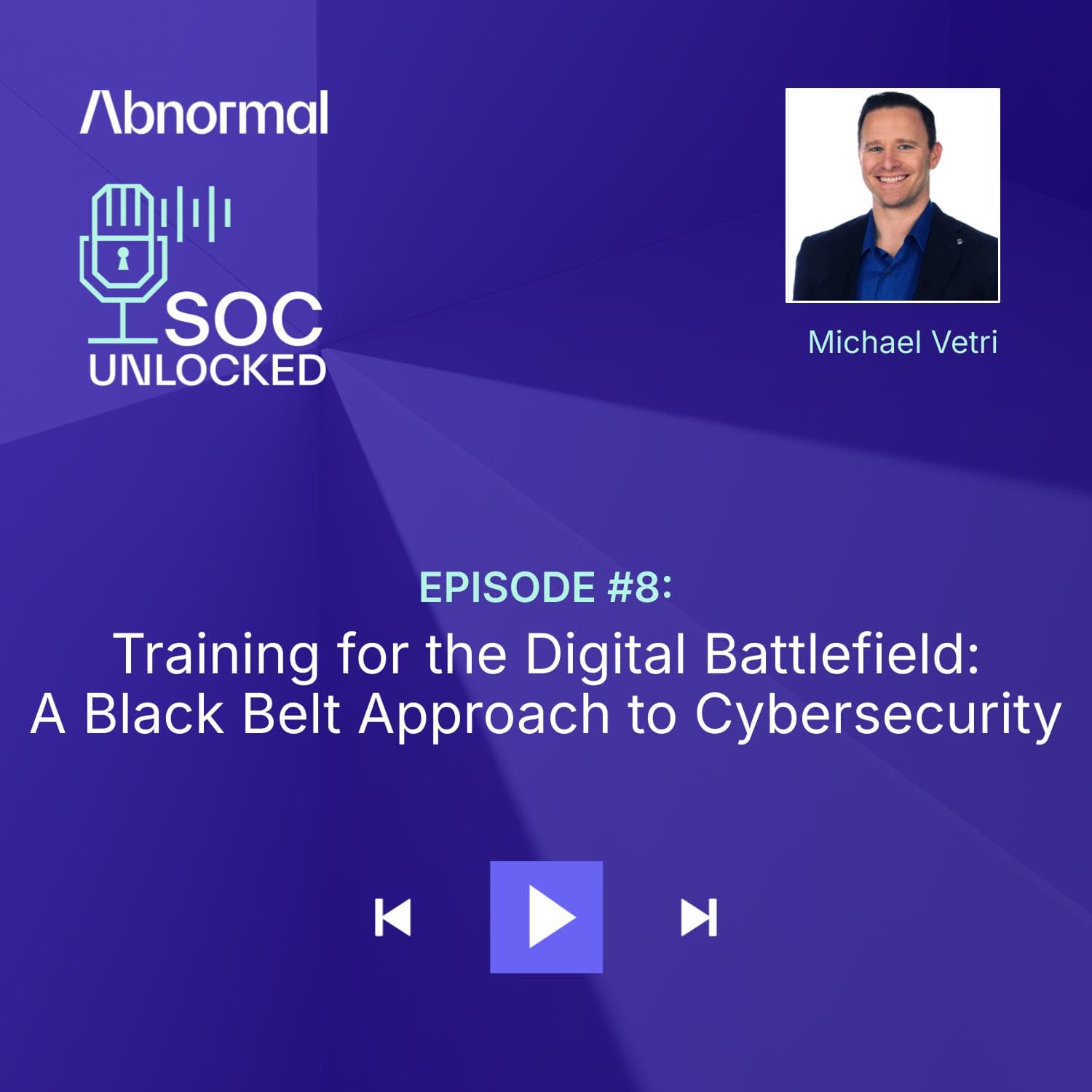 Training for the Digital Battlefield: A Black Belt Approach to Cybersecurity with Michael Vetri — SOC Unlocked episode artwork