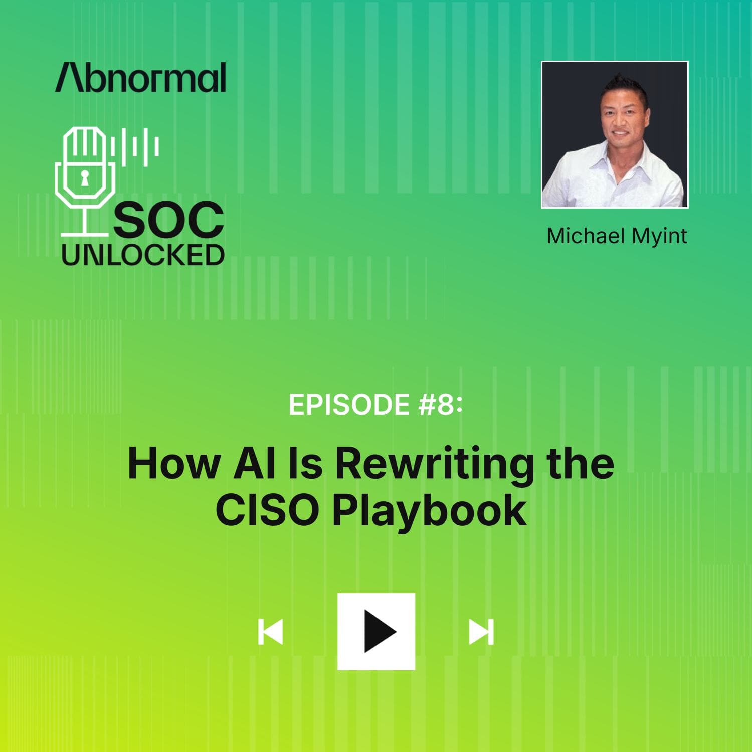 How AI is Rewriting the CISO Playbook with Michael Myint