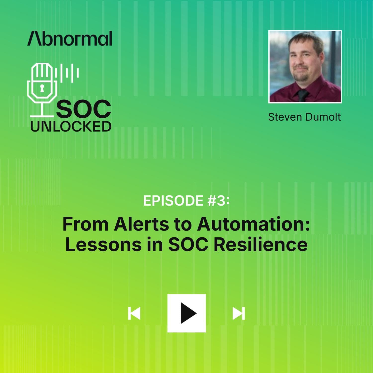 From Alerts to Automation: Lessons in SOC Resilience with Steven Dumolt
